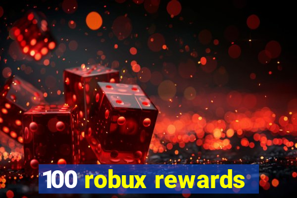 100 robux rewards